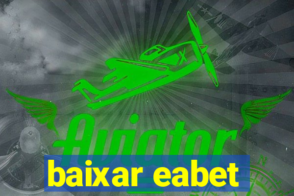 baixar eabet